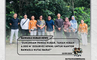 Dukungan PEMDA Kubar, Tanah Hibah 6.000M Disurvei KPKNL untuk Kantor Bawaslu Kutai Barat